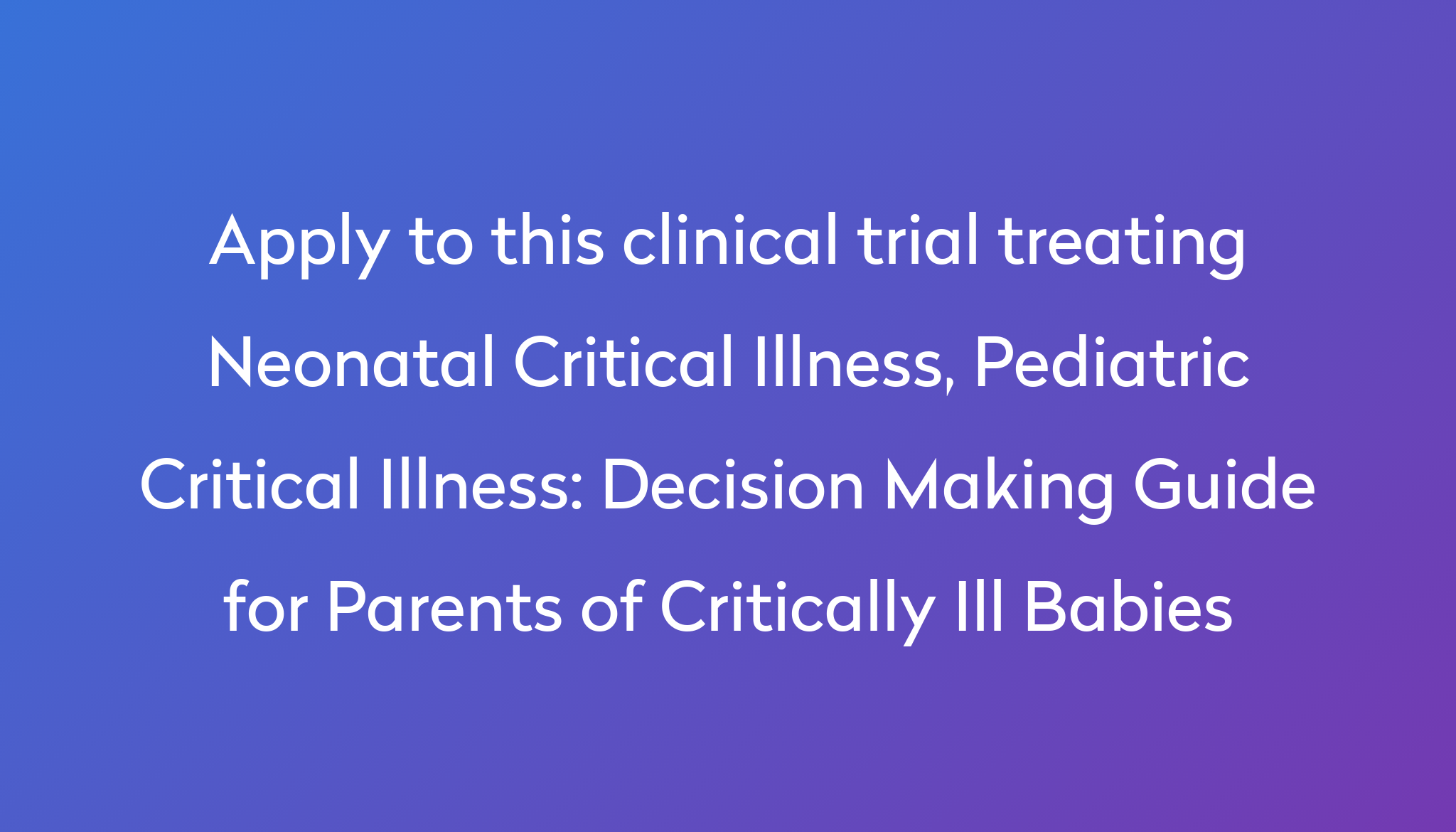 Decision Making Guide For Parents Of Critically Ill Babies Clinical ...